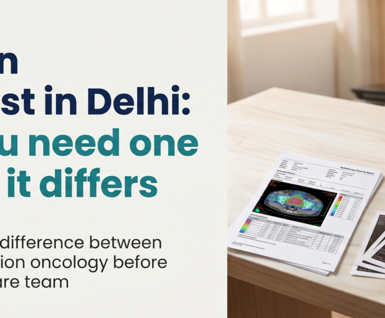 Radiation oncology banner with text about choosing a specialist in Delhi alongside a medical flat-lay featuring an immobilization mask, CT planning scans, and a linear accelerator.